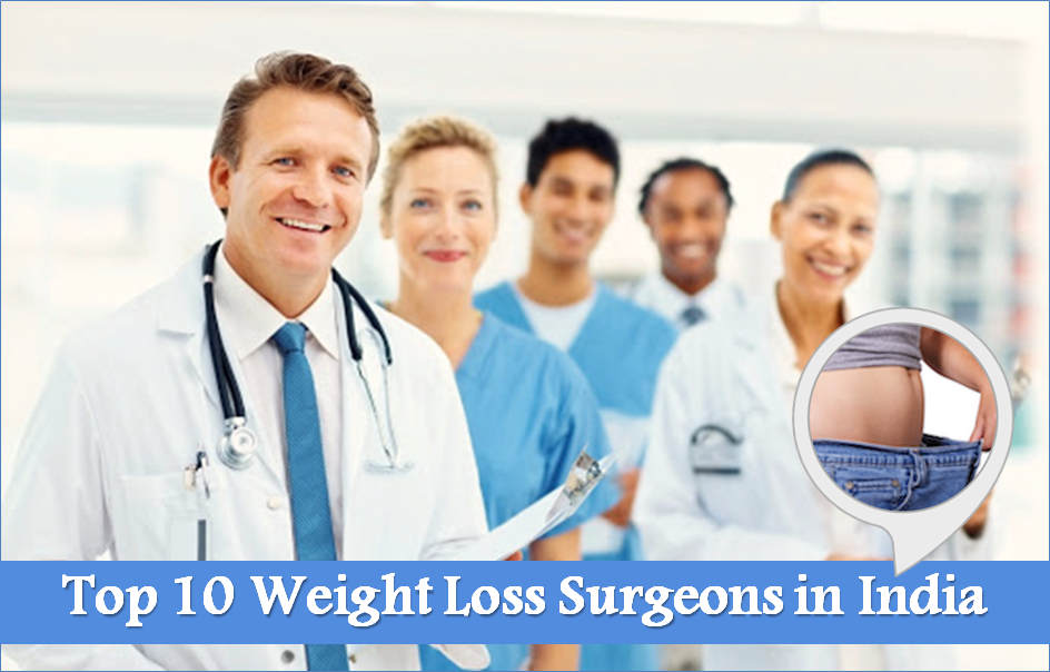 Top 10 Weight Loss Surgeons In India
