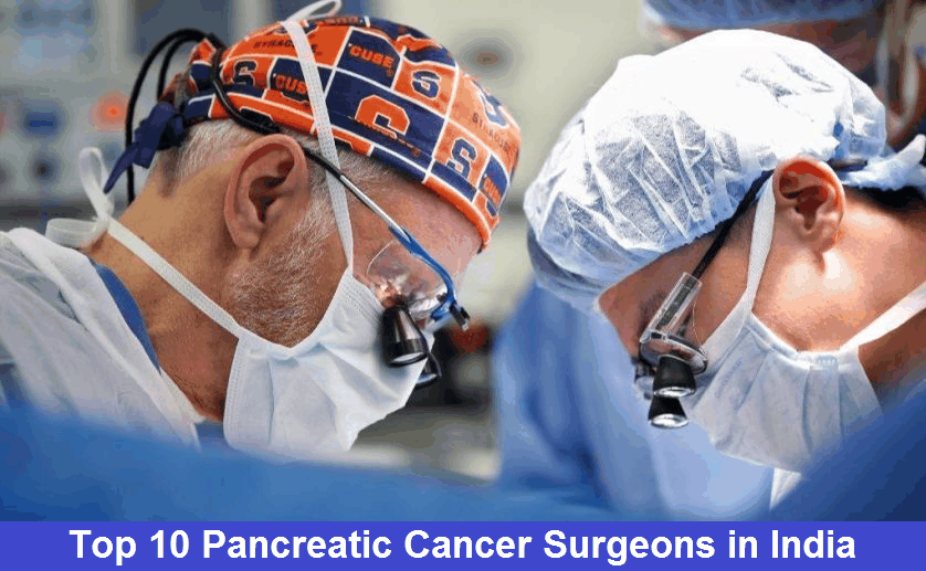 Top 10 Pancreatic Cancer Surgeons In India